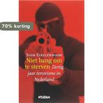 Niet bang om te sterven 9789046801727 S. Eikelenboom, Verzenden, Gelezen, S. Eikelenboom