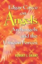 Edgar Cayce on Angels, Archangels and the Unseen Forces, Boeken, Verzenden, Gelezen, Robert J. Grant