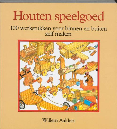 Houten speelgoed 9789062485857 Willem Aalders, Boeken, Hobby en Vrije tijd, Gelezen, Verzenden