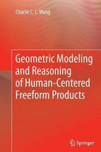 9781447159001 Geometric Modeling and Reasoning of Human-c..., Verzenden, Nieuw, Charlie C.L. Wang
