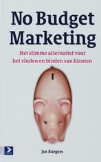 No budget marketing 9789052615585 Jos Burgers, Boeken, Verzenden, Zo goed als nieuw, Jos Burgers