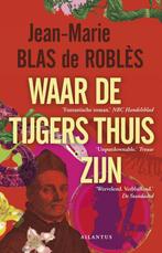 Waar de tijgers thuis zijn 9789089530769, Verzenden, Gelezen, Jean-Marie Blas de Robles