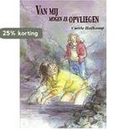VAN MIJ MOGEN ZE OPVLIEGEN 9789069632643 C. Hafkamp, Boeken, Verzenden, Gelezen, C. Hafkamp