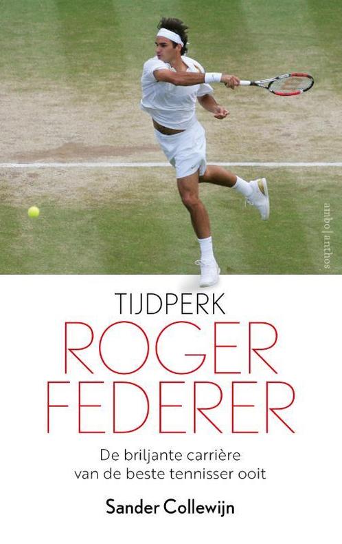 Tijdperk Roger Federer 9789026358999 Sander Collewijn, Boeken, Overige Boeken, Zo goed als nieuw, Verzenden