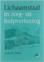 Lichaamstaal in zorg- en hulpverlening - André M. Nijssen -, Verzenden, Nieuw