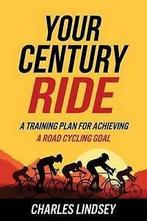 Lindsey, Charles R : Your Century Ride: A Training Plan for, Boeken, Motoren, Gelezen, Charles R Lindsey, Verzenden