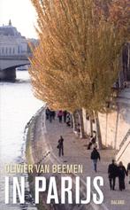 In Parijs 9789460031960 Olivier van Beemen, Boeken, Reisverhalen, Gelezen, Olivier van Beemen, Verzenden