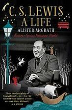 C. S. Lewis: A Life: Eccentric Genius, Reluctant Prophet.by, Alister McGrath, Zo goed als nieuw, Verzenden