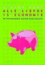 Alle liefde is economie 9789022530757 Steven Pont, Verzenden, Zo goed als nieuw, Steven Pont