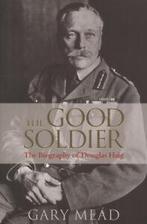 The good soldier: the biography of Douglas Haig by Gary Mead, Boeken, Gelezen, Gary Mead, Verzenden