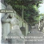 Begraven in Rotterdam en omstreken 9789074455022, Verzenden, Zo goed als nieuw, R.N. Hulsman