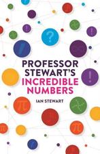 Professor Stewarts Incredible Numbers 9781781254103, Verzenden, Gelezen, Ian Stewart