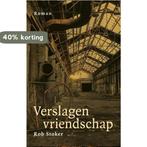 Verslagen vriendschap 9789493170087 Rob Stoker, Verzenden, Gelezen, Rob Stoker