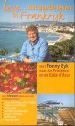 LEVE HET GOEDE LEVEN IN FRANKRIJK 9789066114180 T. Eyk, Verzenden, Gelezen, T. Eyk