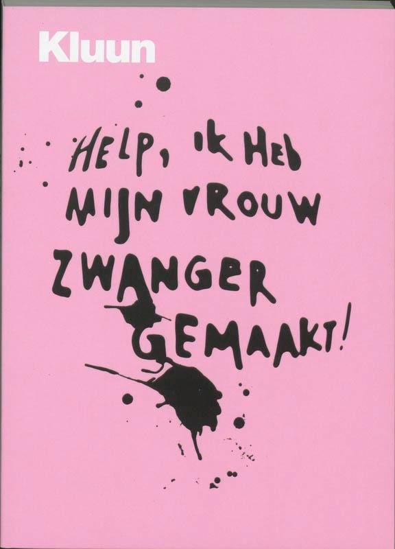 Help, ik heb mijn vrouw zwanger gemaakt 9789057593864 Kluun, Boeken, Zwangerschap en Opvoeding, Gelezen, Verzenden