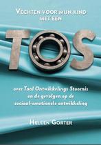 Vechten voor mijn kind met een TOS 9789491863363, Boeken, Verzenden, Gelezen, Heleen Gorter