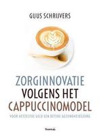 ZORGINNOVATIE VOLGENS HET CAPPUCCINOMODEL 9789072219923, Verzenden, Zo goed als nieuw, Guus Schrijvers
