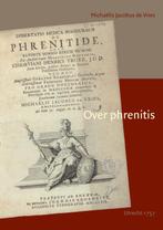 Over Phrenitis 9789059725799 Michaëlis Jacobus de Vries, Verzenden, Gelezen, Michaëlis Jacobus de Vries