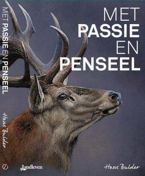 Met passie en penseel 9789492500922 Hans Bulder, Boeken, Hobby en Vrije tijd, Gelezen, Verzenden