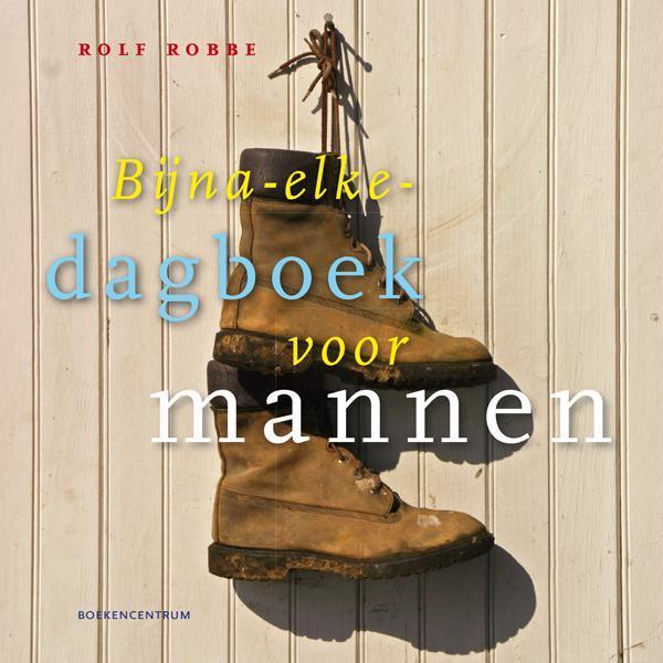 Bijna-elke-dagboek voor mannen 9789023920878 Rolf Robbe, Boeken, Godsdienst en Theologie, Gelezen, Verzenden