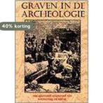 Graven in de archeologie / Cultuurhistorische reeks, Verzenden, Zo goed als nieuw, Jos Beelen