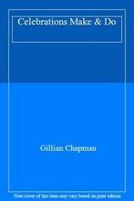 Celebrations Make & Do By Gillian Chapman, Boeken, Verzenden, Zo goed als nieuw, Gillian Chapman