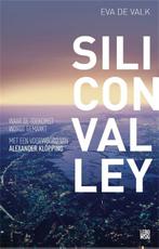 Silicon Valley 9789048818822 Eva de Valk, Verzenden, Gelezen, Eva de Valk