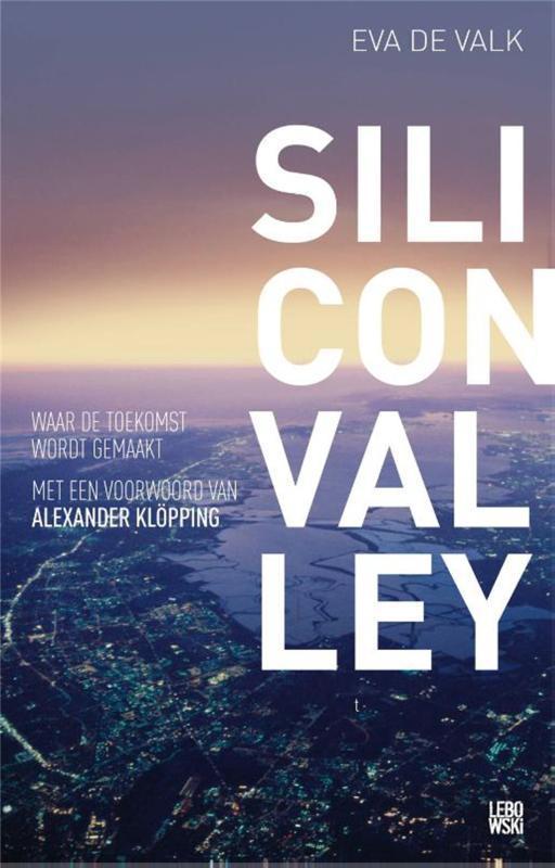 Silicon Valley 9789048818822 Eva de Valk, Boeken, Hobby en Vrije tijd, Gelezen, Verzenden