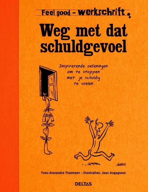 Weg met dat schuldgevoel / Werkschrift / Feel good, Boeken, Psychologie, Zo goed als nieuw, Verzenden