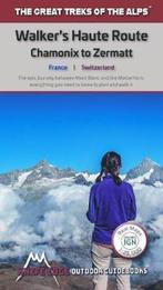 9781912933020 Walkerss Haute Route: Chamonix to Zermatt, Verzenden, Nieuw, Andrew Mccluggage