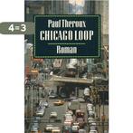 Chicago Loop / Grote ABC / nr. 768 9789029548915, Boeken, Verzenden, Gelezen, Paul Theroux