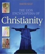 The Lion Encyclopedia of Christianity (Lion Book) By David, David Self, Zo goed als nieuw, Verzenden