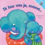 Ik hou van je, mama... 9789037476989 Catherine Vase, Verzenden, Nieuw, Catherine Vase