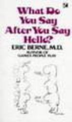 What Do You Say After You Say Hello 9780552098069 Eric Berne, Boeken, Verzenden, Gelezen, Eric Berne