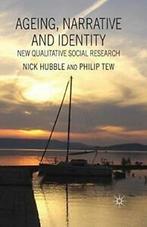 Ageing, Narrative and Identity : New Qualitative Social, Boeken, Zo goed als nieuw, N. Hubble, P. Tew, Verzenden