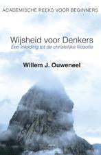 Wijsheid voor denkers / Academische reeks voor beginners / 1, Verzenden, Zo goed als nieuw, Willem J. Ouweneel