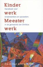 Kinderwerk Meesterwerk 9789077992241 Anne Nijburg, Boeken, Verzenden, Zo goed als nieuw, Anne Nijburg