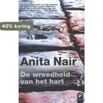 De wreedheid van het hart 9789056724665 Anita Nair, Verzenden, Gelezen, Anita Nair