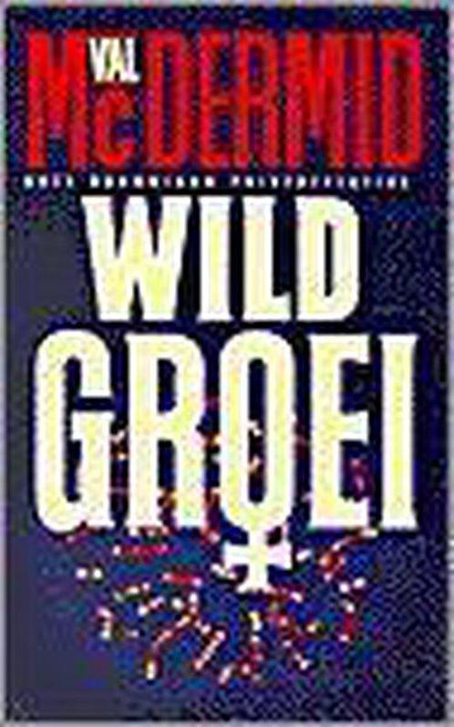 Wildgroei 9789024510771 Val McDermid, Boeken, Thrillers, Gelezen, Verzenden