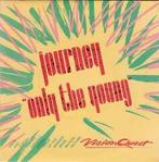 vinyl single 7 inch - Journey - Only The Young, Cd's en Dvd's, Vinyl Singles, Verzenden, Zo goed als nieuw