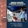 cd - Shoji Naito - Westmont To Chicago, Cd's en Dvd's, Verzenden, Nieuw in verpakking