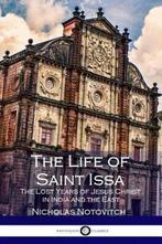 The Life of Saint Issa 9781545481721 Nicholas Notovitch, Verzenden, Gelezen, Nicholas Notovitch
