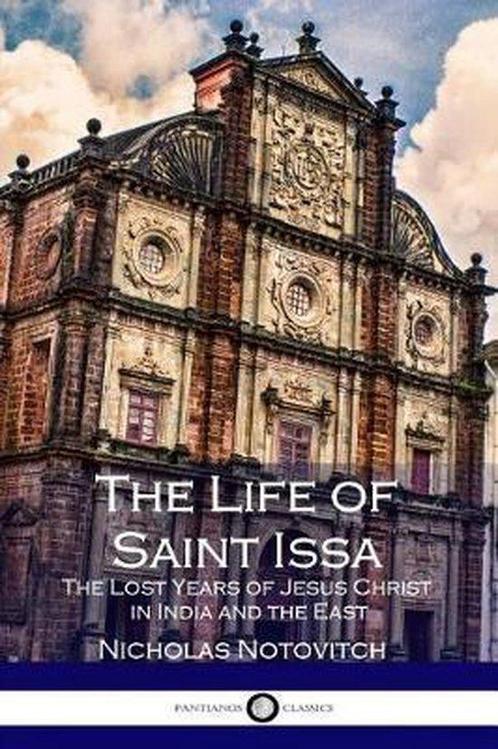 The Life of Saint Issa 9781545481721 Nicholas Notovitch, Boeken, Overige Boeken, Gelezen, Verzenden