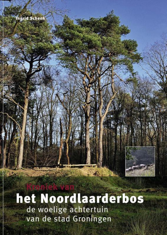 Kroniek van het Noordlaarderbos 9789023255482 Ingrid Schenk, Boeken, Reisgidsen, Zo goed als nieuw, Verzenden