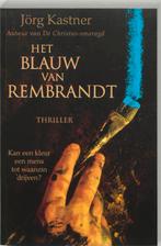 Het Blauw Van Rembrandt 9789061123842 [{:name=>J. Kastner, Boeken, Historische romans, Gelezen, [{:name=>'J. Kastner', :role=>'A01'}, {:name=>'Peter de Rijk', :role=>'B06'}]