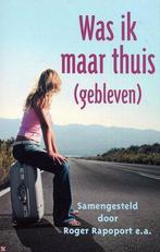 Was Ik Maar Thuis (Gebleven) 9789045307732 Roger Rapoport, Verzenden, Zo goed als nieuw, Roger Rapoport