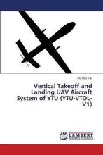 9786139858217 Vertical Takeoff and Landing UAV Aircraft S..., Verzenden, Nieuw, Hla Myo Tun