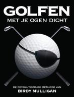 Golfen met je ogen dicht 9789085106890 B. Mulligan, Verzenden, Zo goed als nieuw, B. Mulligan