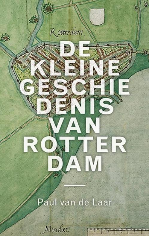 De kleine geschiedenis van Rotterdam 9789068688351, Boeken, Geschiedenis | Stad en Regio, Zo goed als nieuw, Verzenden