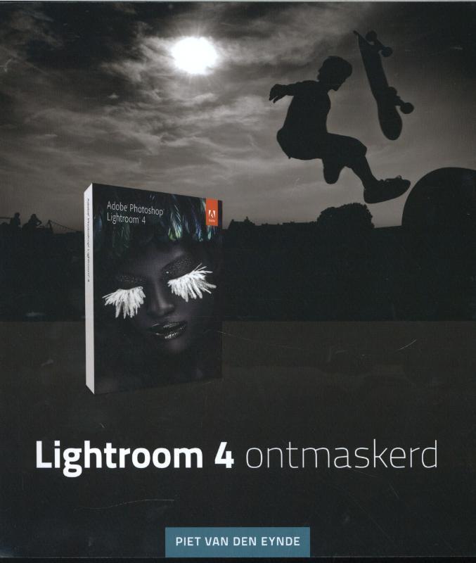 Lightroom 4 ontmaskerd 9789043025959 Piet Van den Eynde, Boeken, Informatica en Computer, Gelezen, Verzenden